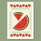 'You are One in a Melon' Print